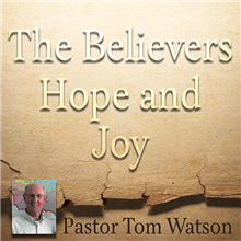 The Believers Hope and Joy - Part 2