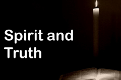 Spirit and Truth